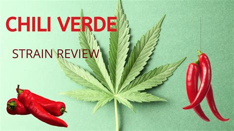 chile verde strain effects